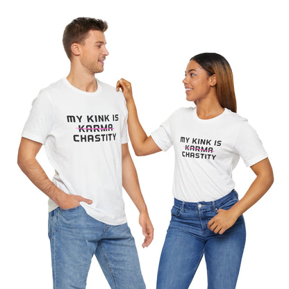 MY KINK IS KARMA (CHASTITY) T-Shirt