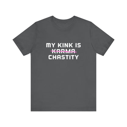 MY KINK IS KARMA (CHASTITY) T-Shirt