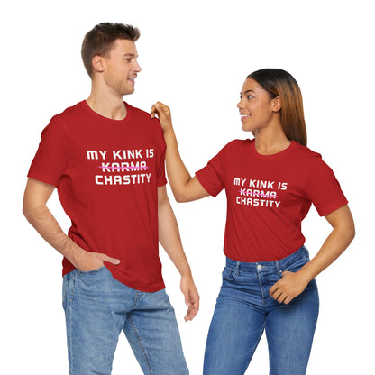 MY KINK IS KARMA (CHASTITY) T-Shirt