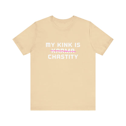 MY KINK IS KARMA (CHASTITY) T-Shirt