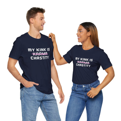 MY KINK IS KARMA (CHASTITY) T-Shirt