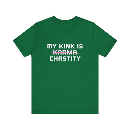 MY KINK IS KARMA (CHASTITY) T-Shirt