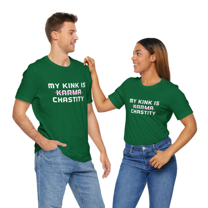 MY KINK IS KARMA (CHASTITY) T-Shirt