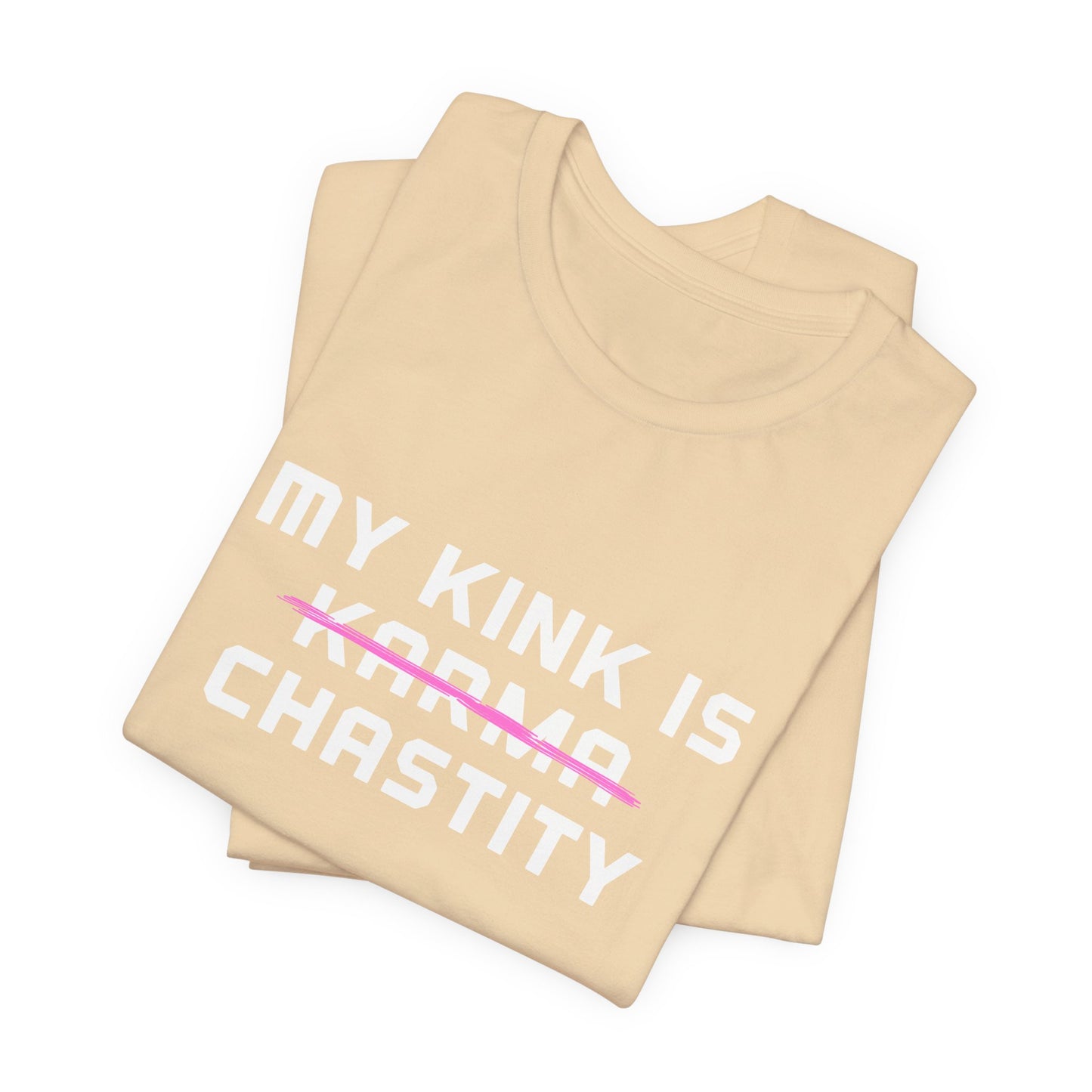 MY KINK IS KARMA (CHASTITY) T-Shirt